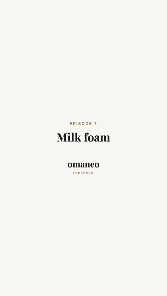 Episode 7: Milk foam